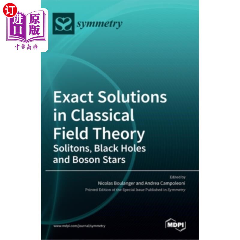 海外直订Exact Solutions in Classical Field Theory: Solitons, Black Holes and Boson Stars 经典场论的精确解:孤子，黑