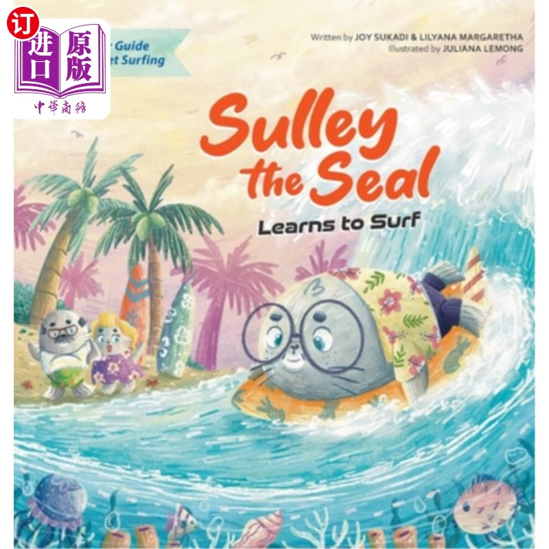 海外直订Sulley the Seal Learns to Surf: Kids' beginner guide to safe internet surfing 海豹毛怪学会冲浪：孩子们安全