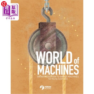 海外直订World of Machines -An Introduction to Simple Machines 机器的世界-简单机器介绍