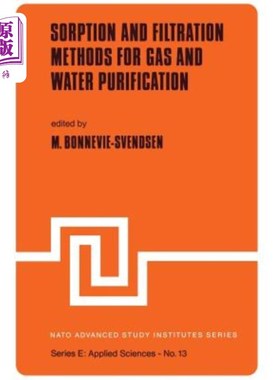 海外直订Sorption and Filtration Methods for Gas and Water Purification 气体和水净化的吸附和过滤方法