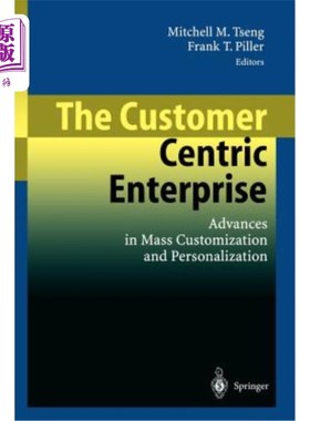 海外直订The Customer Centric Enterprise: Advances in Mass Customization and Personalizat 以客户为中心的企业:大规模