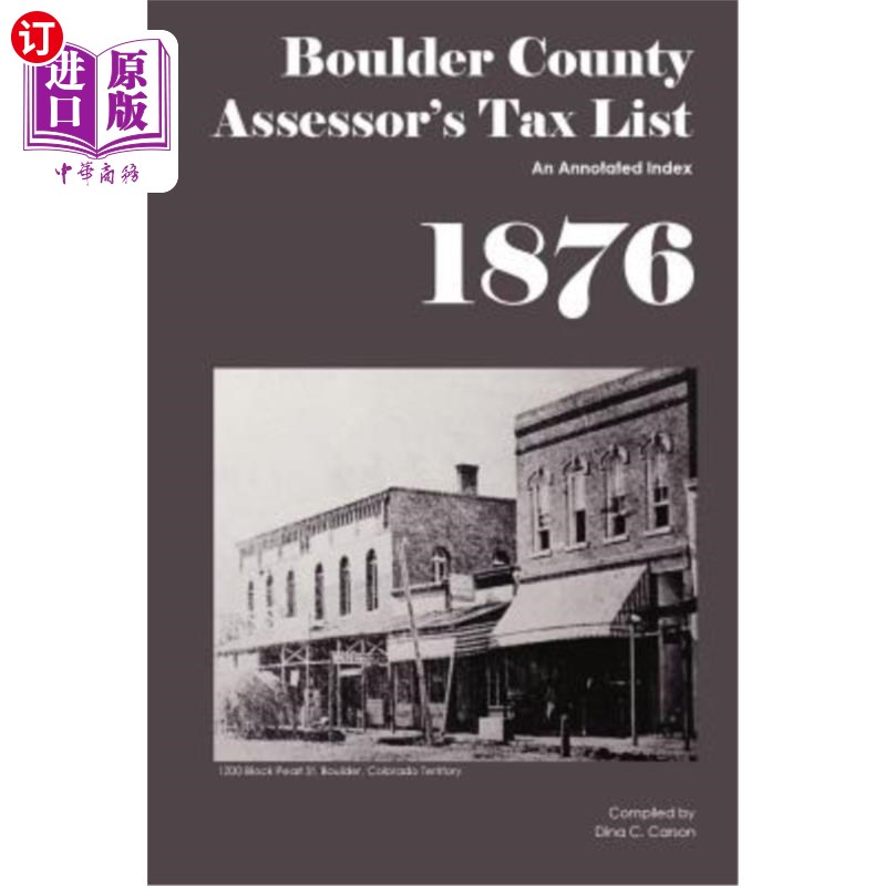 海外直订Boulder County Assessor's Tax List 1876: An Annotated Index 博尔德县评税员的税单1876:注释索引