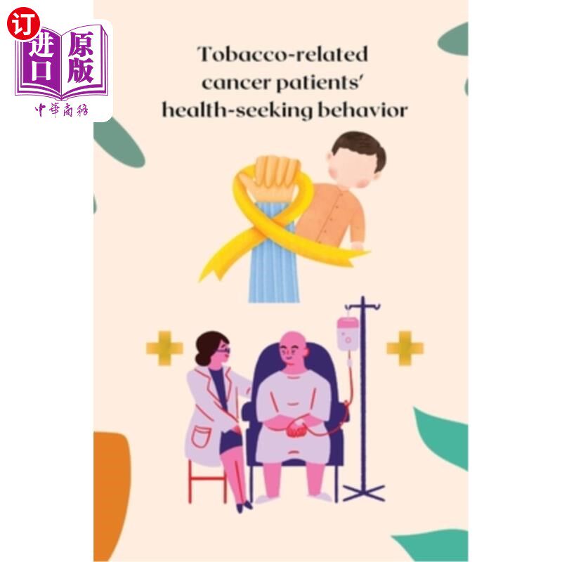 海外直订医药图书Tobacco-related cancer patients' health-seeking behaviour 烟草相关癌症患者的求医行为