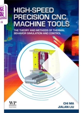 海外直订High-Speed Precision CNC Machine Tools: The Theory and Methods of Thermal Behavi 高速精密数控机床：热行为仿