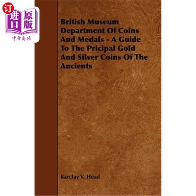 海外直订British Museum Department of Coins and Medals - A Guide to the Pricipal Gold and 大英博物馆钱币和奖章部-古