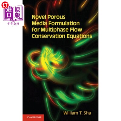 海外直订Novel Porous Media Formulation for Multiphase Fl... 多孔介质多相流守恒方程的新公式