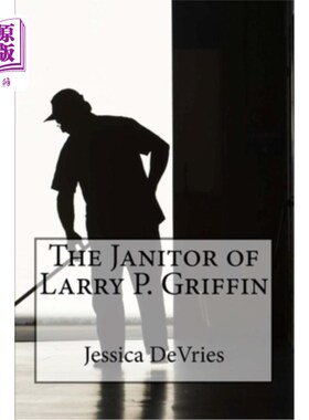海外直订The Janitor of Larry P. Griffin 拉里·P·格里芬的看门人