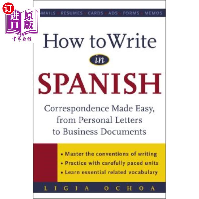 海外直订How to Write in Spanish: Correspondence Made Easy, from Personal Letters to Busi 如何用西班牙语写作：从私人