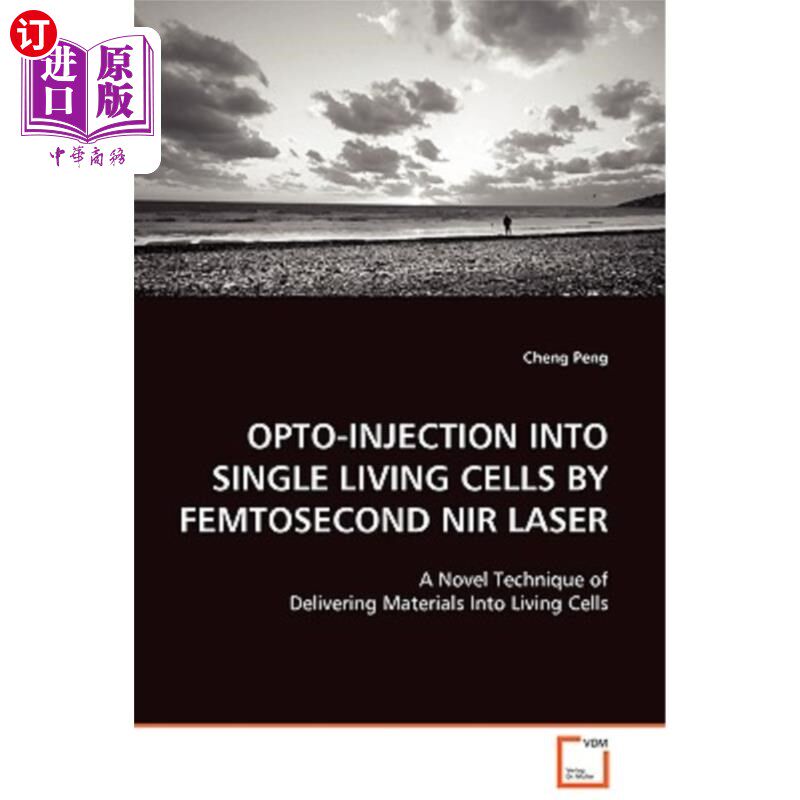 海外直订Opto-Injection Into Single Living Cells by Femtosecond NIR Laser 飞秒近红外激光对单个活细胞的光注入