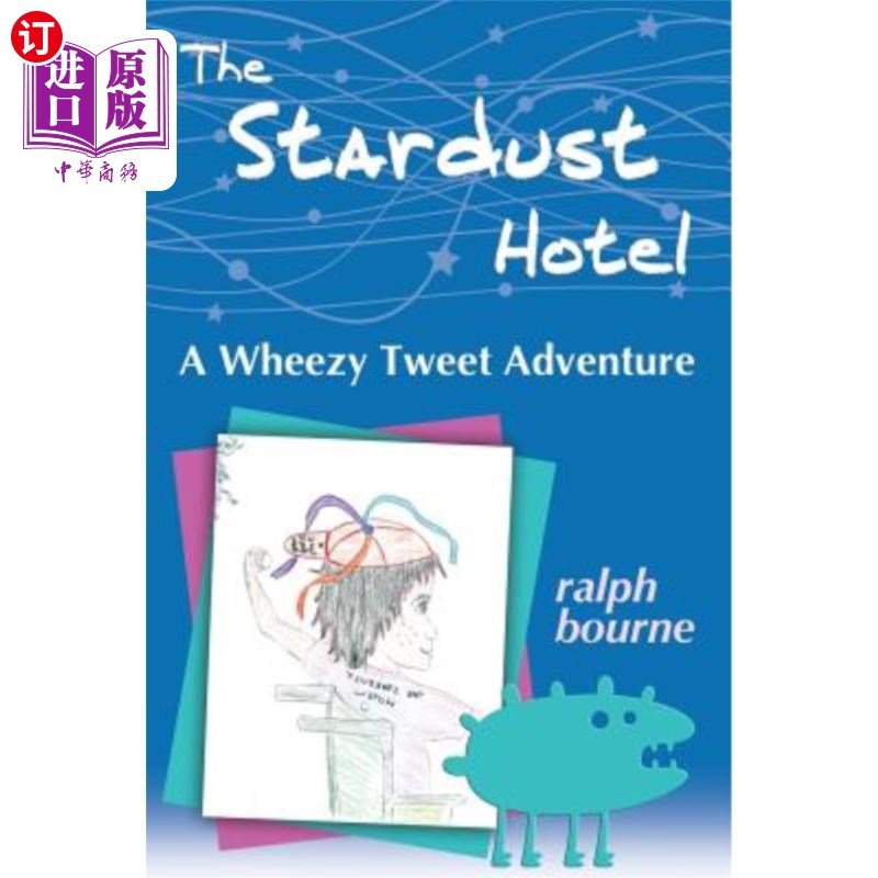 海外直订The Stardust Hotel: A Wheezy Tweet Adventure 星尘酒店:一个喘息的推特冒险