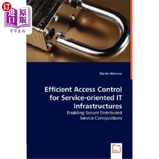 IT基础设施 oriented Access 面向服务 Infrastructures Service Enabling 有效 Control 海外直订Efficient Secu for