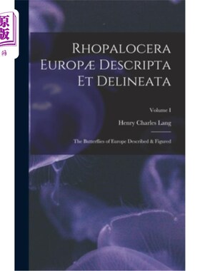 海外直订Rhopalocera Europ? Descripta et Delineata: The Butterflies of Europe Described & 锤角亚目欧洲吗?描述与描绘: