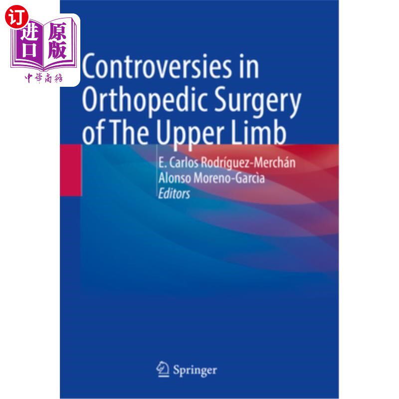 海外直订医药图书Controversies in Orthopedic Surgery of the Upper Limb 上肢矫形外科的争议