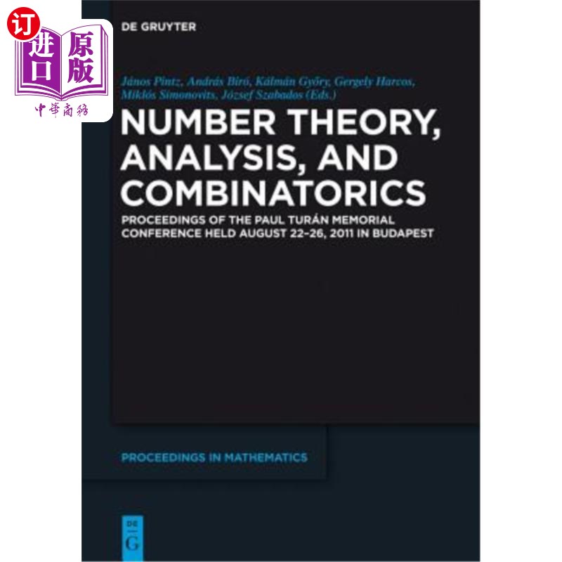 海外直订Number Theory, Analysis, and Combinatorics: Proceedings of the Paul Turan Memori 数论、分析和组合数学：2011