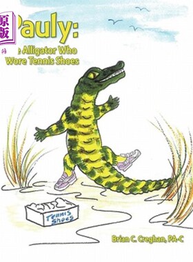海外直订Pauly: The Alligator Who Wore Tennis Shoes 保罗：穿网球鞋的鳄鱼