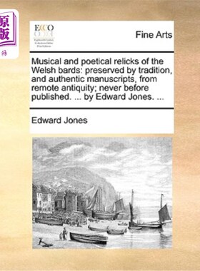 海外直订Musical and Poetical Relicks of the Welsh Bards: Preserved by Tradition, and Aut 威尔士吟游诗人的音乐和诗歌