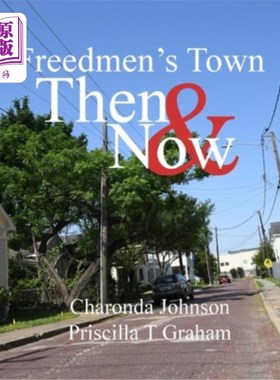 海外直订Freedmen's Town Then & Now 过去和现在的自由民之城