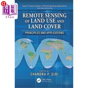 海外直订Remote Sensing of Land Use and Land Cover: Principles and Applications 土地利用与土地覆盖遥感:原理与应用