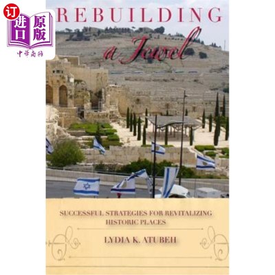海外直订Rebuilding A Jewel: Successful Strategies for Revitalizing Historic Places 重建宝石:重振历史遗迹的成功策略