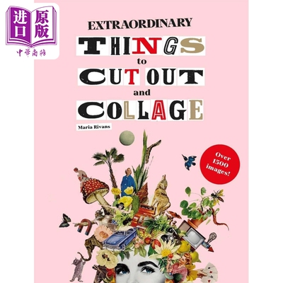 Extraordinary Things to Cut Out and Collage 进口艺术 剪裁和拼贴的非凡事物【中商原版】