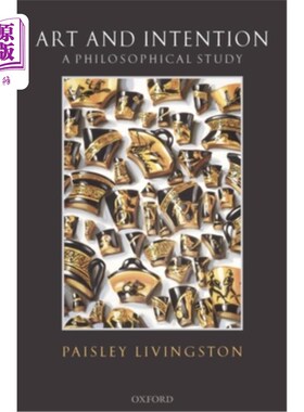 海外直订Art and Intention: A Philosophical Study 艺术与意图:哲学研究
