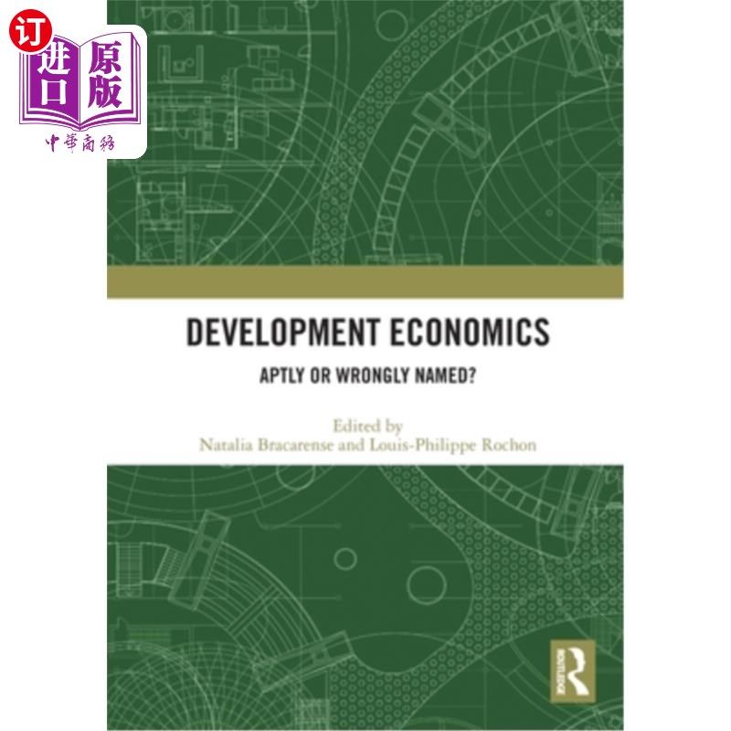 海外直订Development Economics: Aptly or Wrongly Named? 发展经济学：名称正确还是错误？