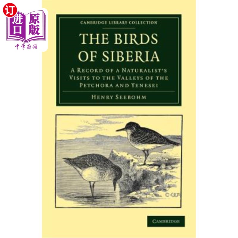 海外直订The Birds of Siberia 西伯利亚的鸟类:一位博物学家访问佩乔拉和耶内塞山谷的记录