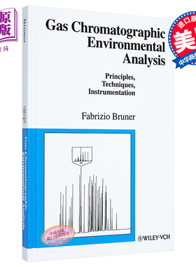 气相色谱环境分析 原理 技术 仪器 Gas Chromatographic Environmental Analysis 英文原版 Fabrizio Bruner【中商原版】Wile