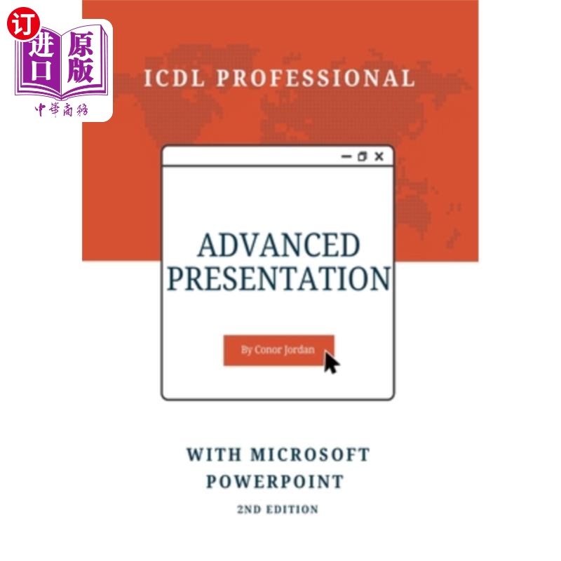 海外直订Advanced Presentation with Microsoft PowerPoint: ICDL Professional 高级演示与微软PowerPoint: ICDL专业