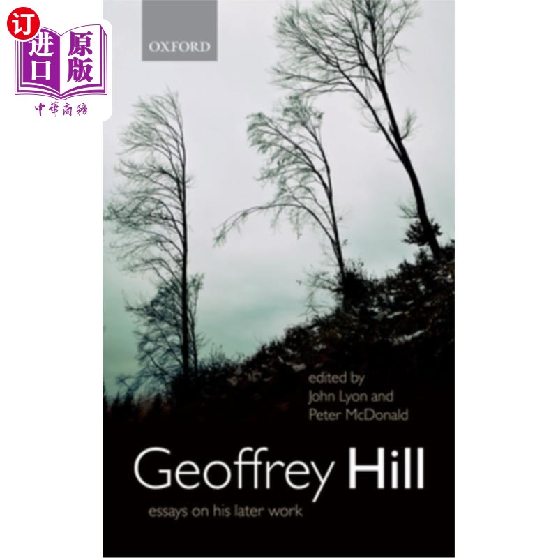 海外直订Geoffrey Hill: Essays on His Later Work 杰弗里·希尔:他后期作品论文集