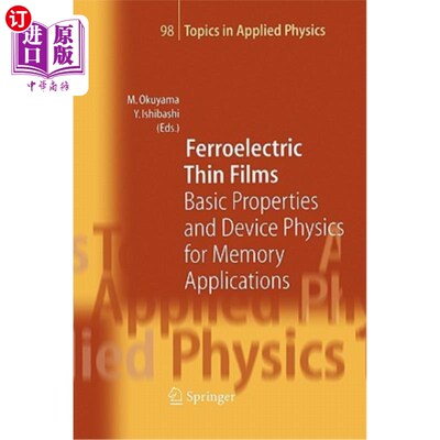 海外直订Ferroelectric Thin Films: Basic Properties and Device Physics for Memory Applica 铁电薄膜：存储器应用的基本