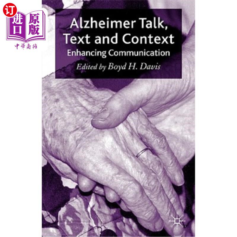 海外直订医药图书Alzheimer Talk, Text and Context: Enhancing Communication 阿尔茨海默病的谈话、文本和语境：加强沟通