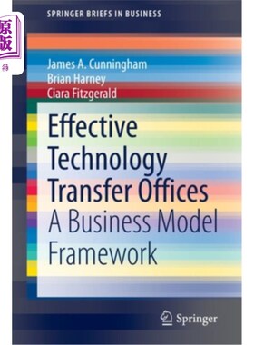 海外直订Effective Technology Transfer Offices: A Business Model Framework 有效的技术转移办公室:商业模式框架