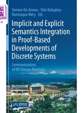 海外直订Implicit and Explicit Semantics Integration in P... 基于证明的离散系统发展中的隐式和显式语义集成