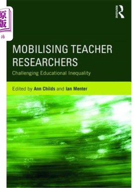 海外直订Mobilising Teacher Researchers: Challenging Educational Inequality 动员教师研究者:挑战教育不平等
