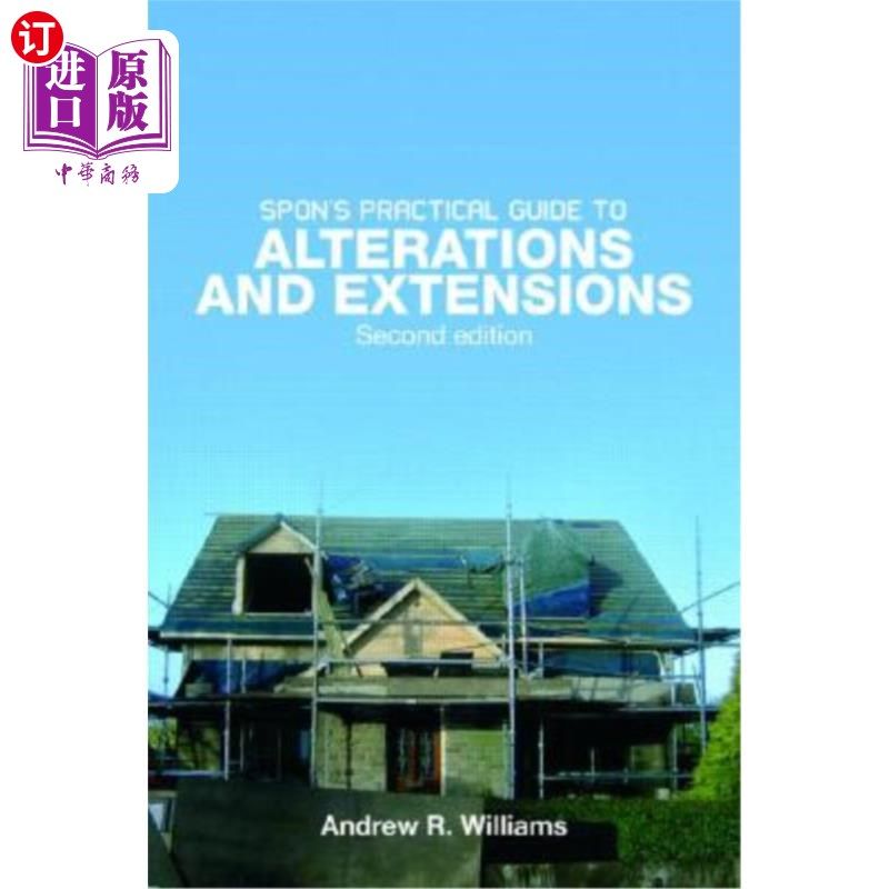 海外直订Spon's Practical Guide to Alterations & Extensions SPON的修改和扩展实用指南