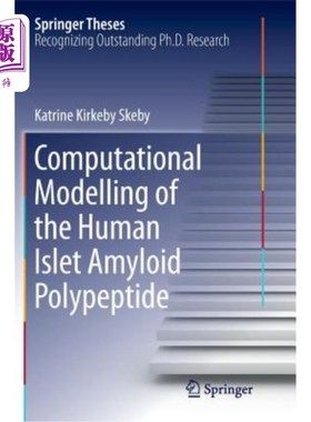 海外直订Computational Modelling of the Human Islet Amyloid Polypeptide 人胰岛淀粉样多肽的计算模型