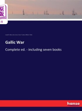 海外直订Gallic War: Complete ed. - including seven books 高卢战争:完整版-包括七本书
