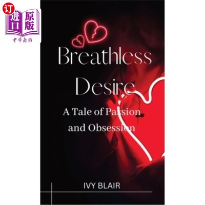 海外直订Breathless Desire: A Tale of Passion and Obsession 《窒息的欲望：激情与痴迷的故事
