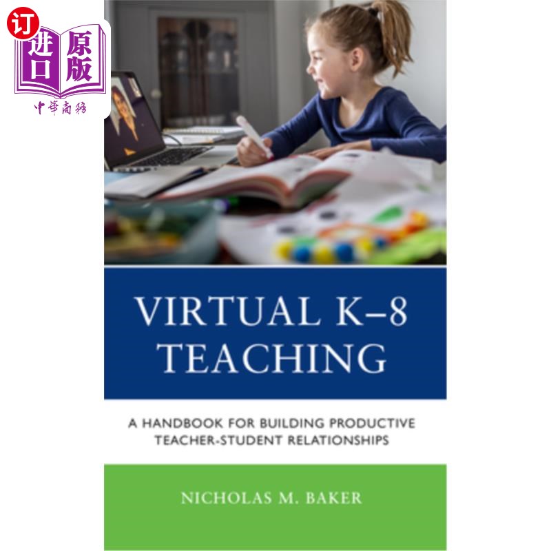 海外直订Virtual K-8 Teaching: A Handbook for Building Productive Teacher-Student Relatio 虚拟K-8教学:建立富有成效的