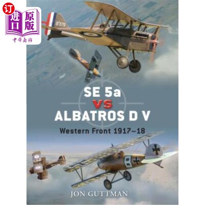 海外直订Se 5a Vs Albatros D V: Western Front 1917-18 5a Vs信天翁D V:西部战线1917- 1918