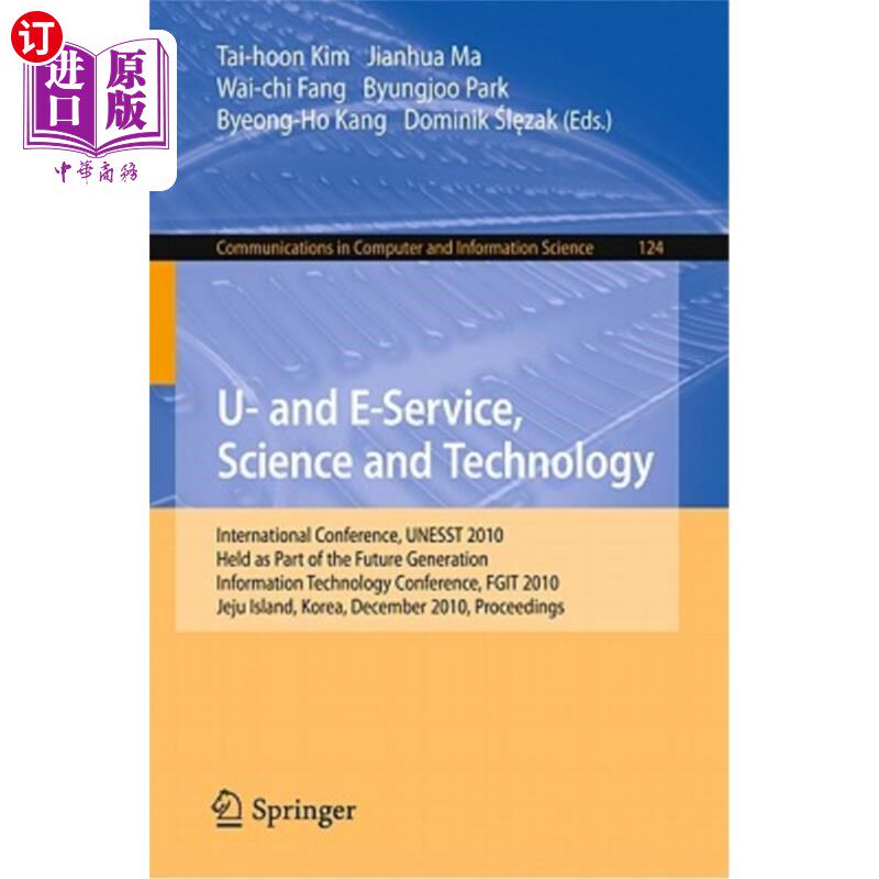 海外直订U- And E-Service, Science and Technology: International Conference Unesst 2010, U-和电子服务、科学和技术: