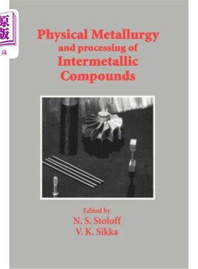 海外直订Physical Metallurgy and Processing of Intermetallic Compounds 金属间化合物的物理冶金和加工