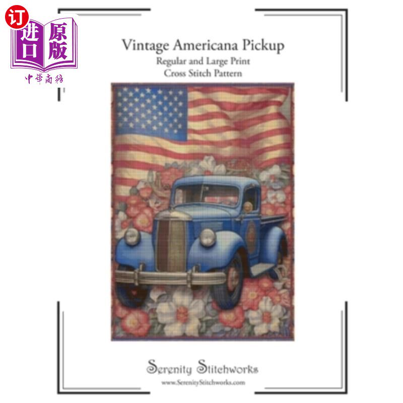 海外直订Vintage Americana Pickup Cross Stitch Pattern: Regular and Large Print Chart 复古美国拾取十字绣图案：常规和