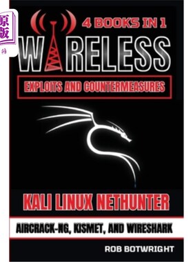 海外直订Wireless Exploits And Countermeasures: Kali Linux Nethunter, Aircrack-NG, Kismet 无线攻击和对策：Ka