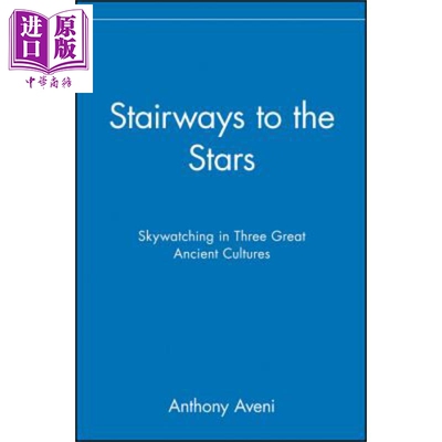现货 通往星空的阶梯 三大古代文化的观天 Stairways To The Stars Skywatching In Three Great Ancient Cultures Anthony Aveni