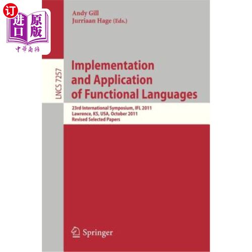 海外直订Implementation and Application of Functional Languages: 23rd International Sympo 函数语言的实现和应用：第23