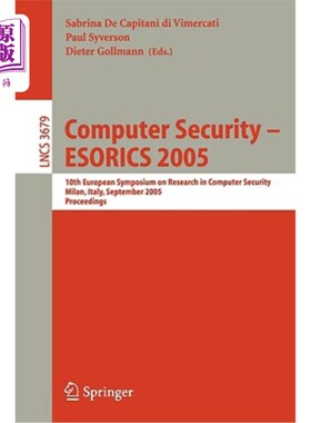 海外直订Computer Security - Esorics 2005: 10th European Symposium on Research in Compute 计算机安全-Esorics 2
