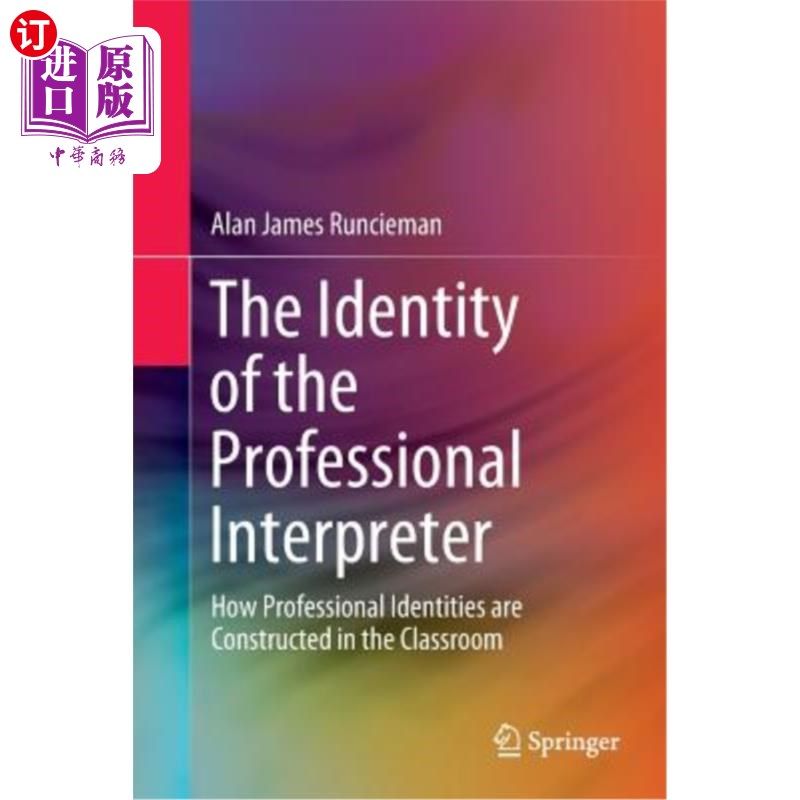 海外直订The Identity of the Professional Interpreter: How Professional Identities Are Co 职业口译员的身份：职业身份在课