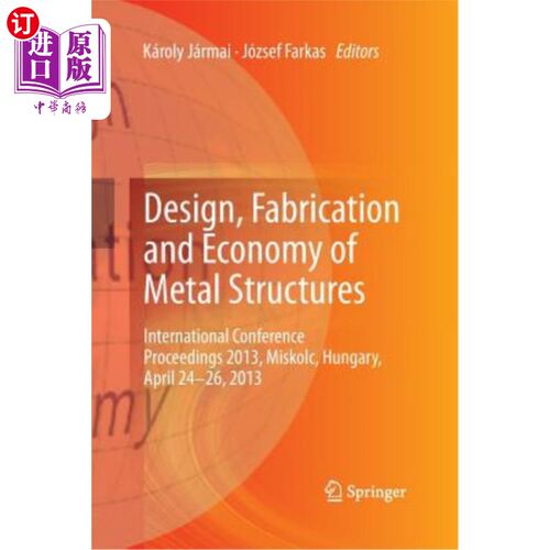 海外直订Design, Fabrication and Economy of Metal Structures: International Conference Pr 金属结构的设计、制造和经济